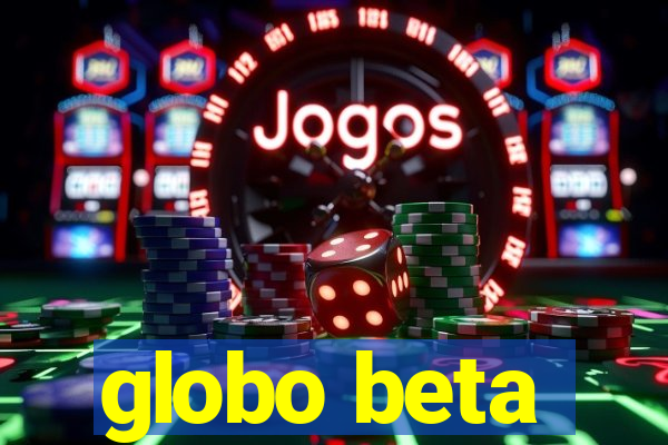 globo beta