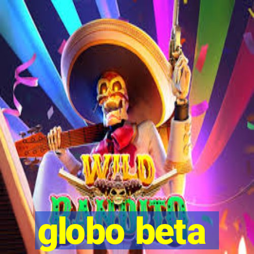 globo beta