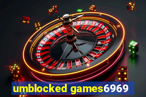 umblocked games6969