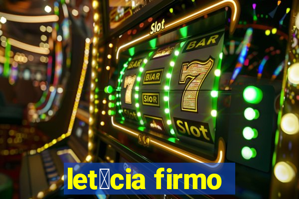 let铆cia firmo