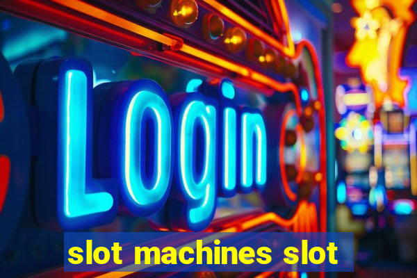 slot machines slot