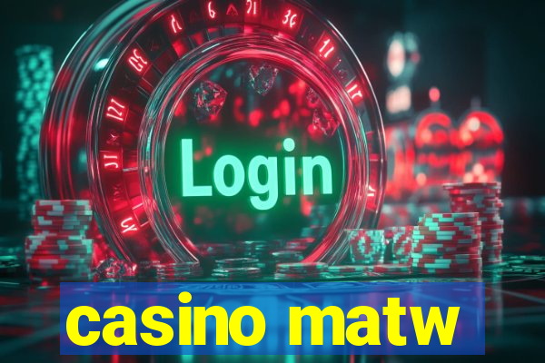 casino matw