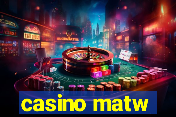 casino matw