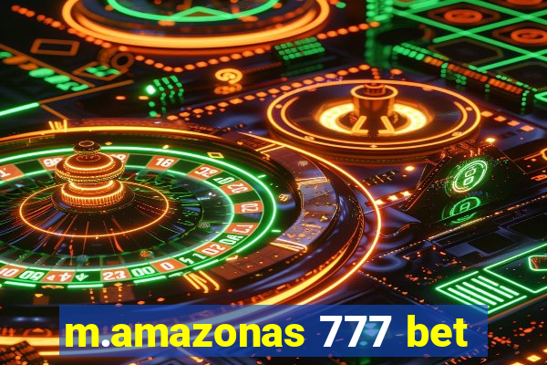 m.amazonas 777 bet