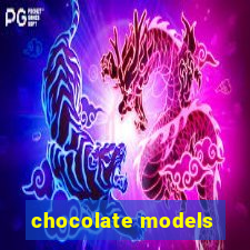 chocolate models