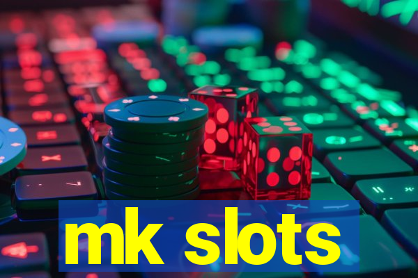 mk slots