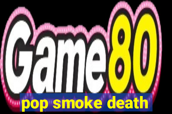 pop smoke death