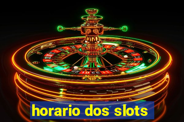 horario dos slots