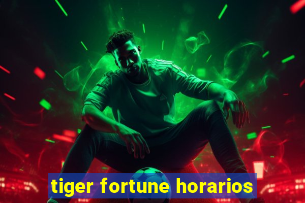 tiger fortune horarios