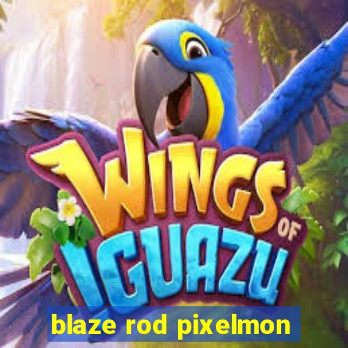 blaze rod pixelmon