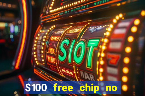 $100 free chip no deposit casino