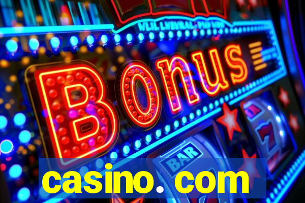 casino. com