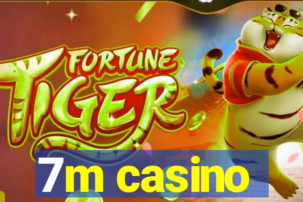 7m casino