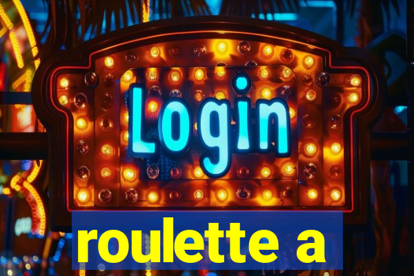 roulette a