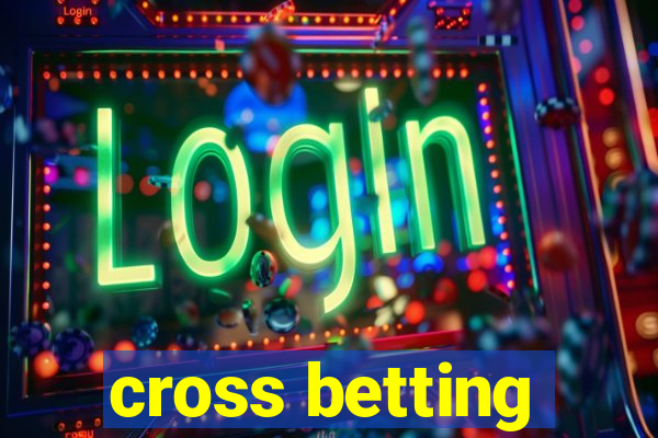 cross betting