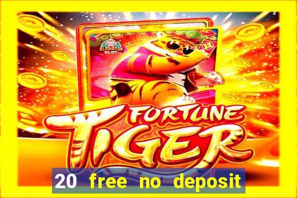 20 free no deposit casino 2020