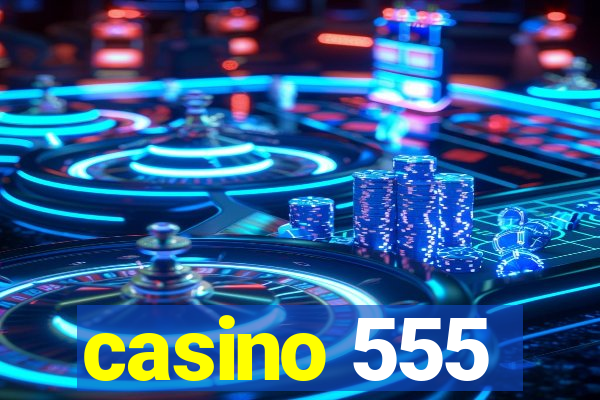 casino 555