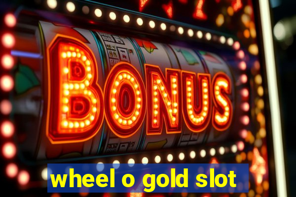 wheel o gold slot