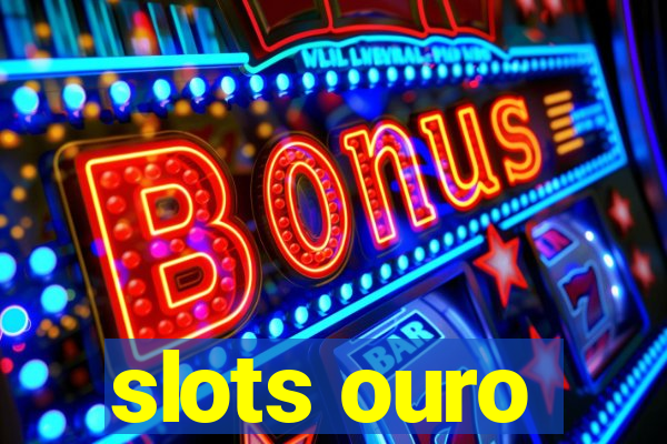 slots ouro