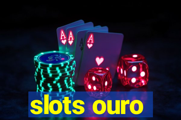 slots ouro