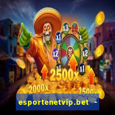 esportenetvip.bet - apostas online