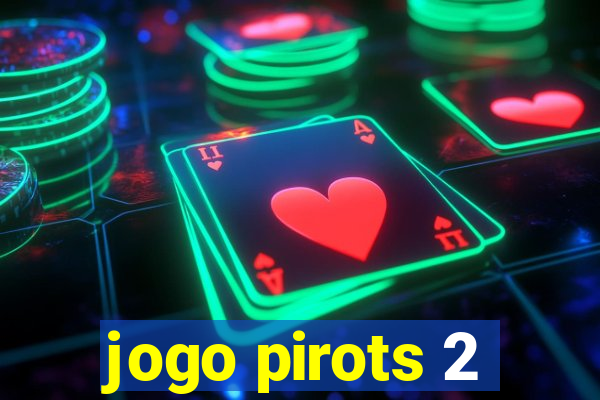 jogo pirots 2