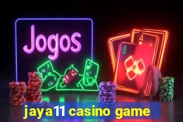 jaya11 casino game