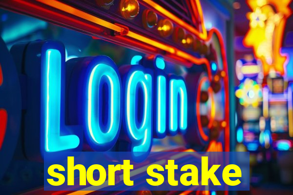 short stake