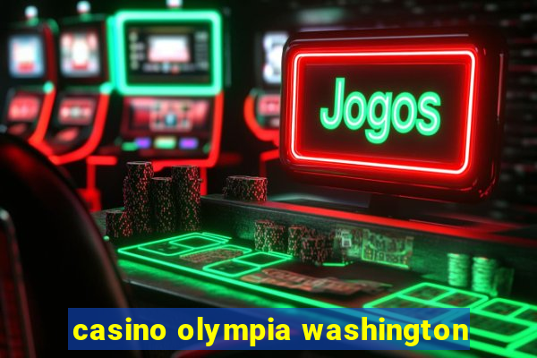 casino olympia washington