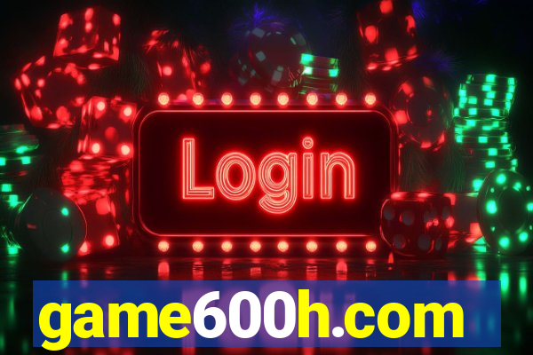 game600h.com