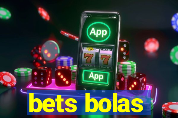 bets bolas