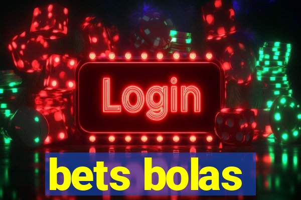 bets bolas