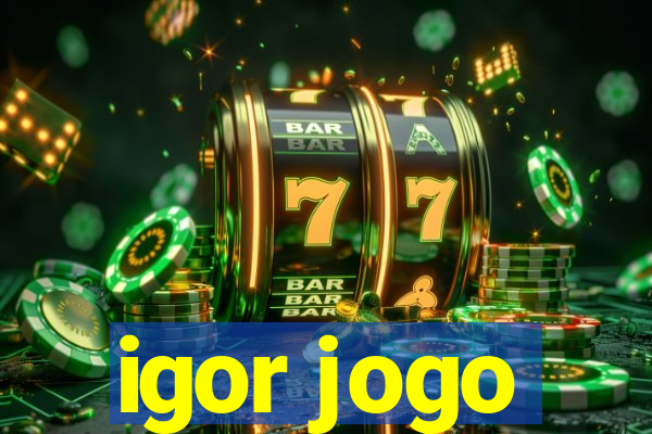 igor jogo