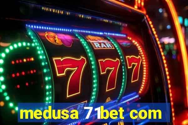 medusa 71bet com