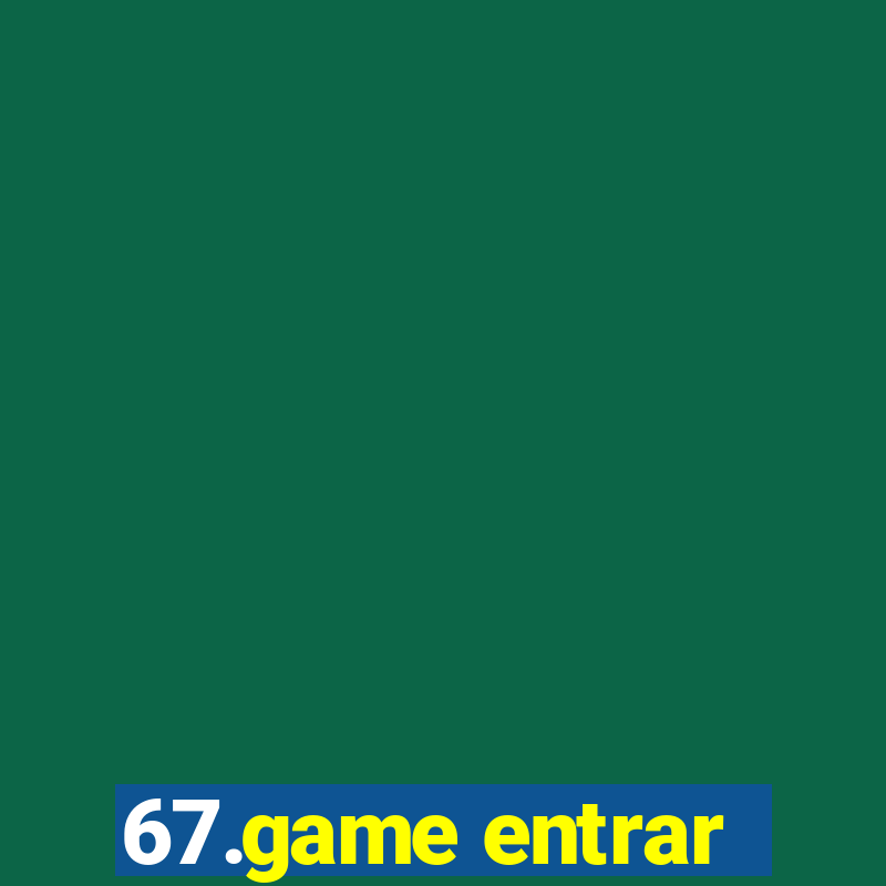 67.game entrar