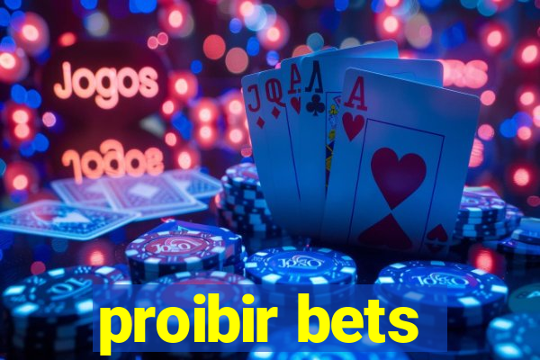 proibir bets