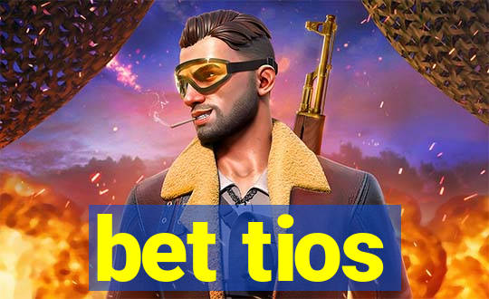 bet tios