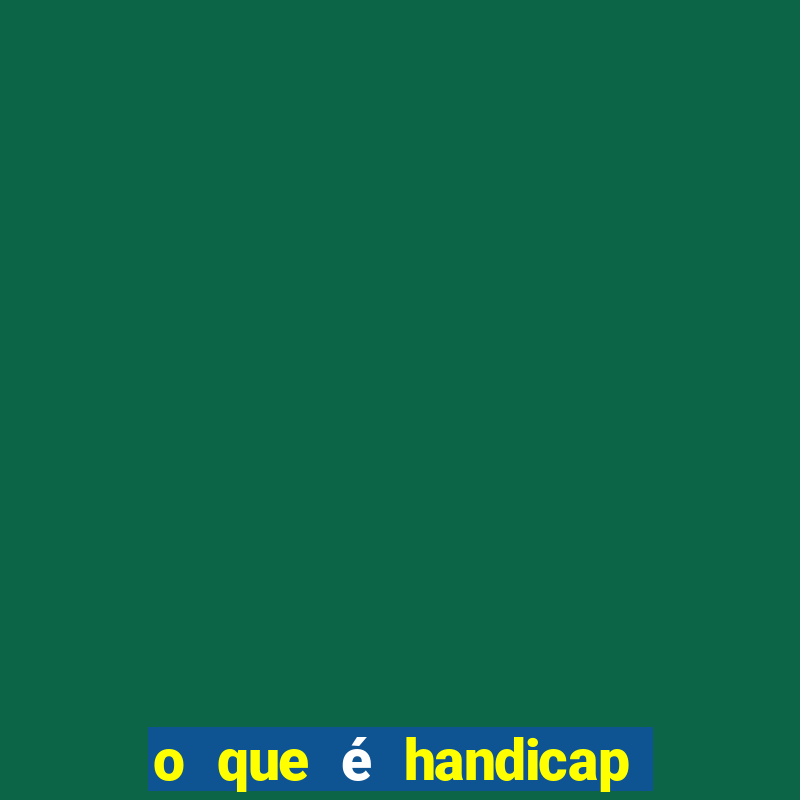 o que é handicap asiático - 1