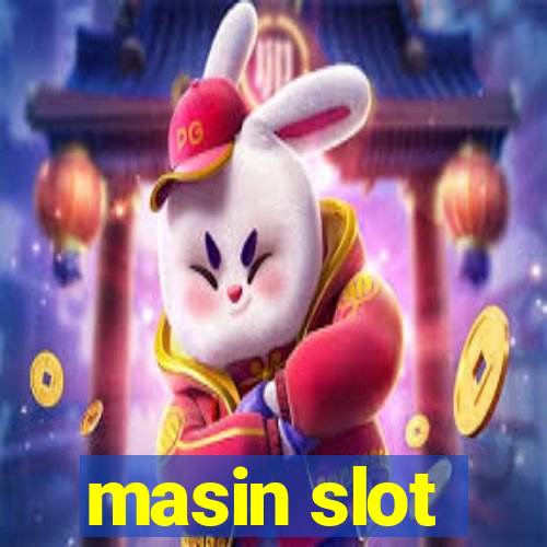 masin slot