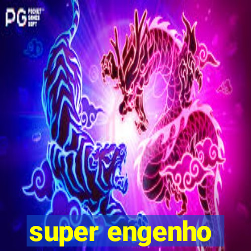 super engenho