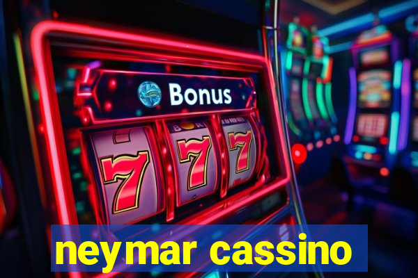 neymar cassino