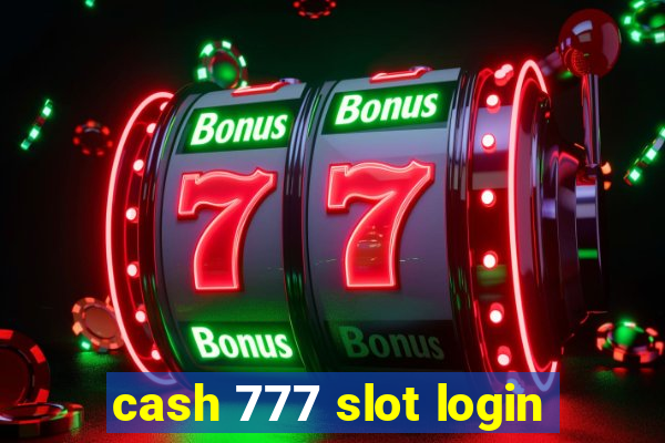 cash 777 slot login