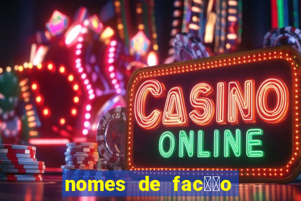 nomes de fac莽茫o para jogo