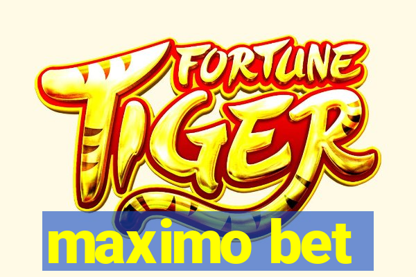 maximo bet