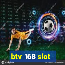 btv 168 slot