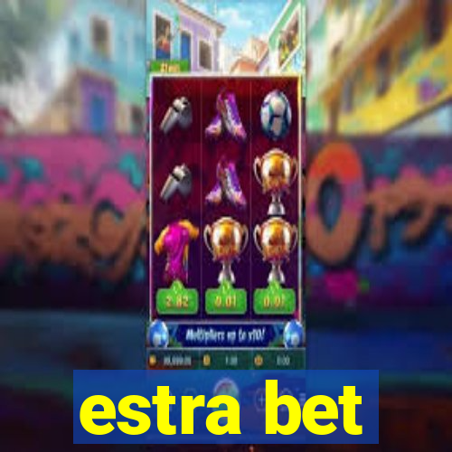 estra bet