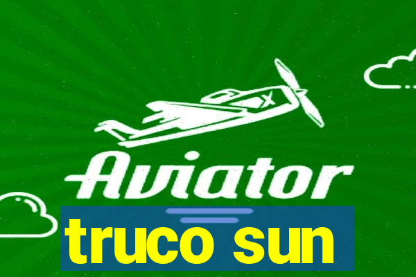 truco sun