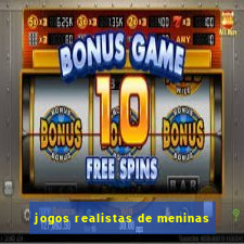 jogos realistas de meninas