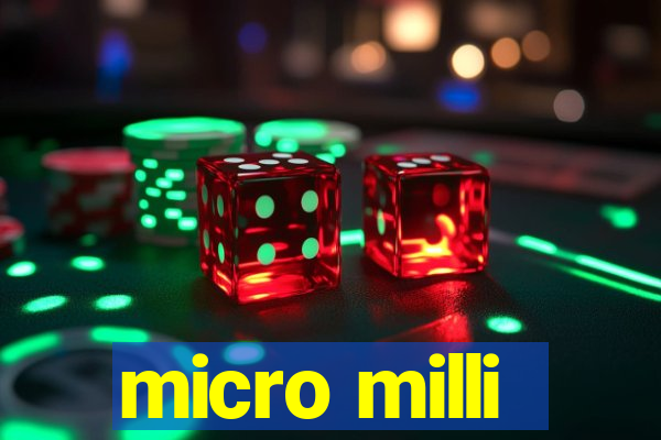 micro milli