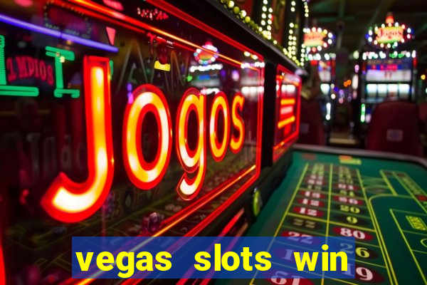 vegas slots win real cash